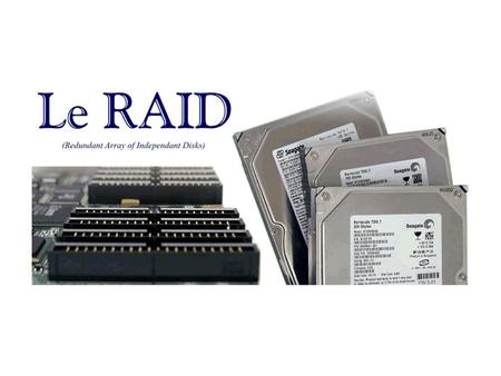 Introduction Les niveaux de RAID offrent un large choix d’alternatives qui permettent de choisir un rapport performance/sécurité différent. Il est aussi.