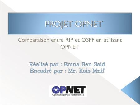 Comparaison entre RIP et OSPF en utilisant OPNET