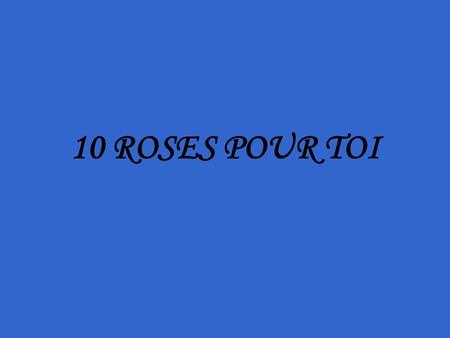 10 ROSES POUR TOI.