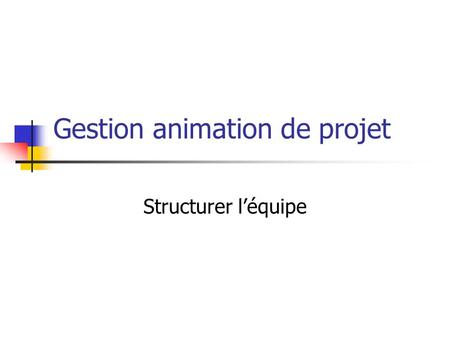 Gestion animation de projet