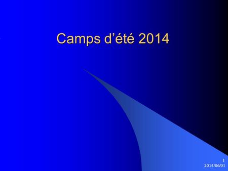 Camps d’été 2014 2014/06/01.