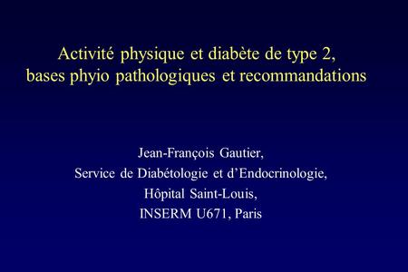 Jean-François Gautier, Service de Diabétologie et d’Endocrinologie,