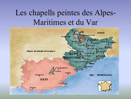 Les chapells peintes des Alpes-Maritimes et du Var