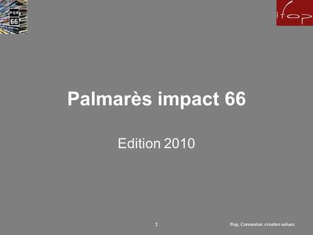 Palmarès impact 66 Edition 2010 Ifop, Connexion creates values1.