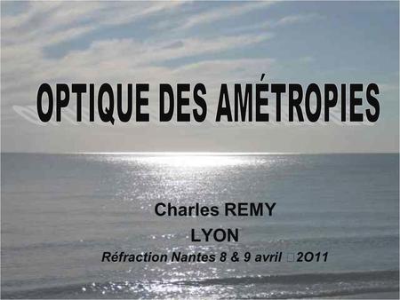 Charles REMY LYON Réfraction Nantes 8 & 9 avril 2O11