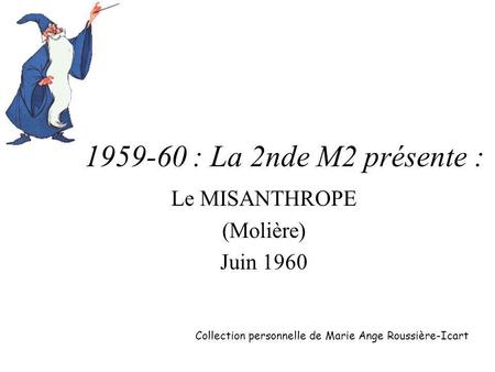 Le MISANTHROPE (Molière) Juin 1960