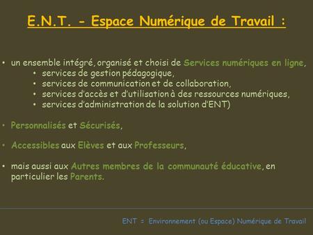 E.N.T. - Espace Numérique de Travail :