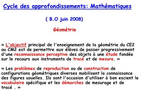 ( B.O juin 2008) Cycle des approfondissements: Mathématiques Géométrie