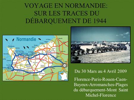 VOYAGE EN NORMANDIE: SUR LES TRACES DU DÉBARQUEMENT DE 1944