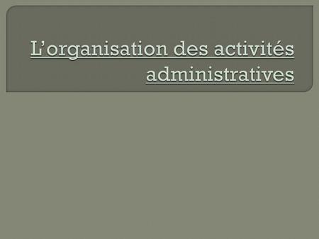 L’organisation des activités administratives