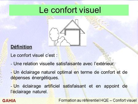 Le confort visuel Définition Le confort visuel c’est :