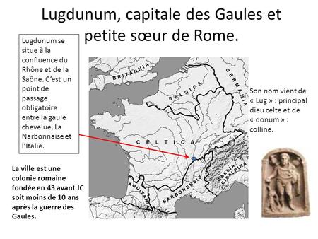 Lugdunum, capitale des Gaules et petite sœur de Rome.