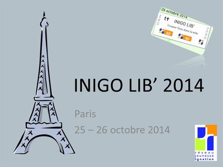 INIGO LIB’ 2014 Paris 25 – 26 octobre 2014.