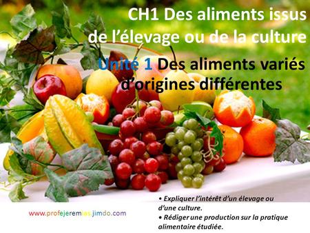 CH1 Des aliments issus de l’élevage ou de la culture