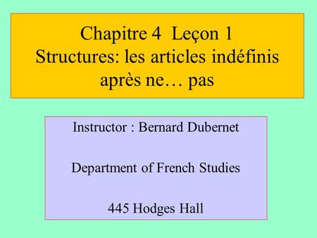 Chapitre 4 Leçon 1 Structures: les articles indéfinis après ne… pas