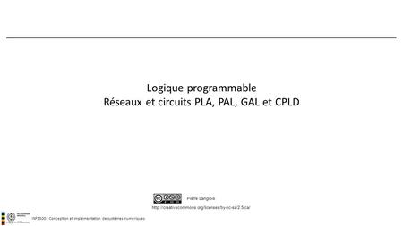 Logique programmable Réseaux et circuits PLA, PAL, GAL et CPLD