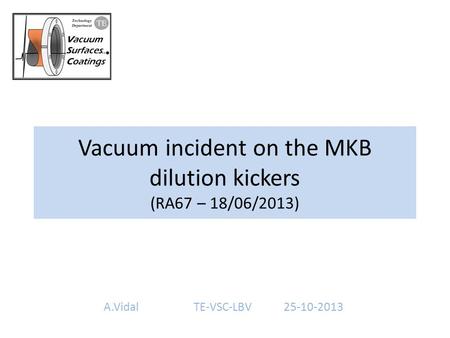 Vacuum incident on the MKB dilution kickers (RA67 – 18/06/2013)