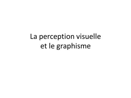 La perception visuelle et le graphisme
