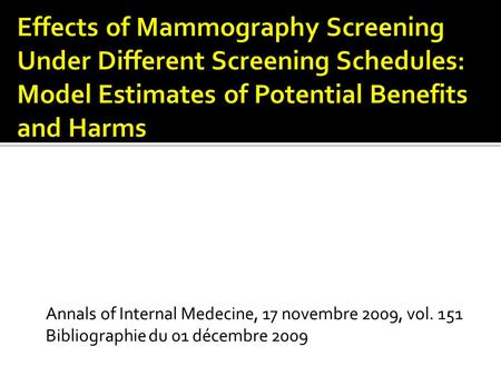 Annals of Internal Medecine, 17 novembre 2009, vol. 151 Bibliographie du 01 décembre 2009.