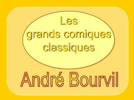 Les grands comiques classiques André Bourvil.