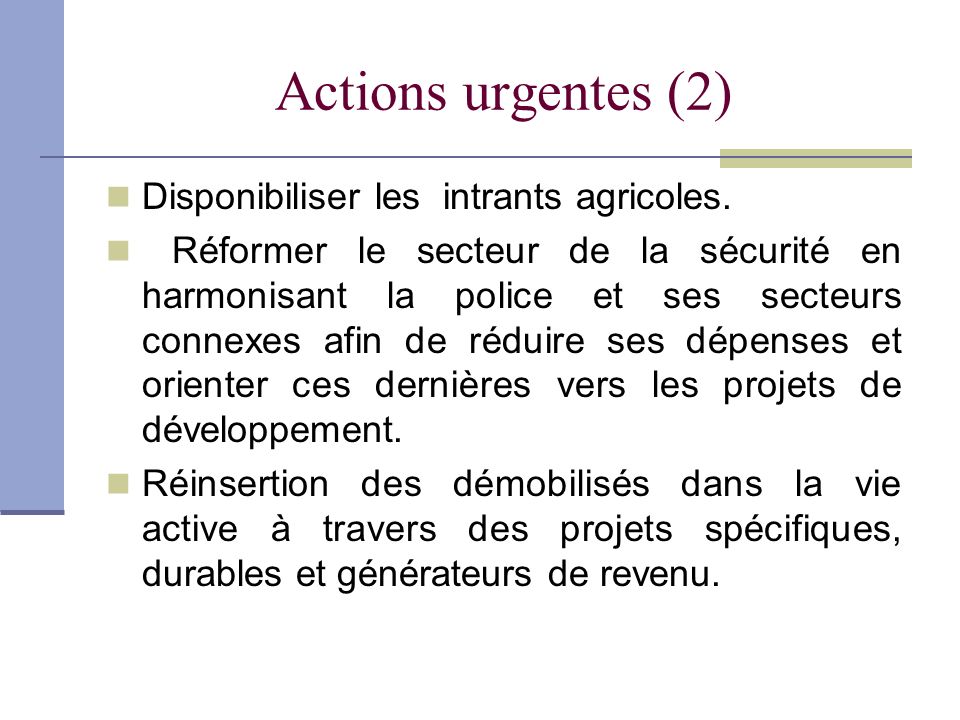 Actions urgentes (2) Disponibiliser les intrants agricoles.