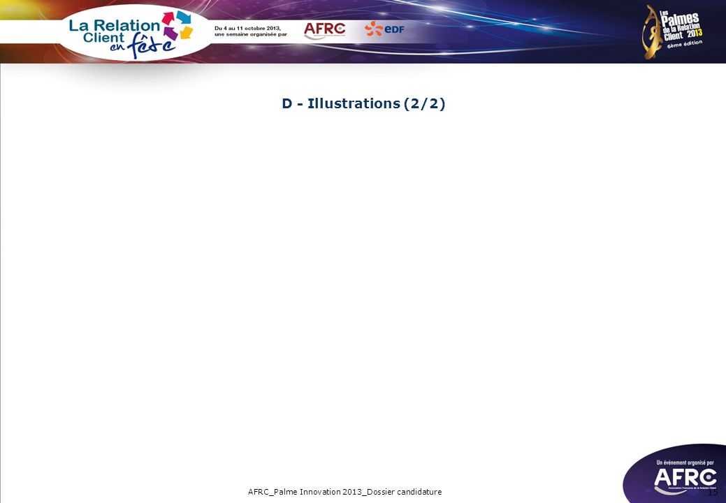 D - Illustrations (2/2) AFRC_Palme Innovation 2013_Dossier candidature 15