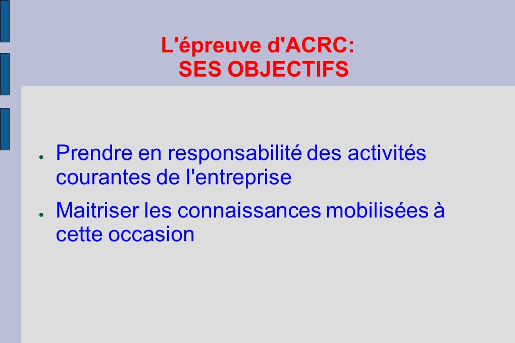 L épreuve d ACRC: SES OBJECTIFS