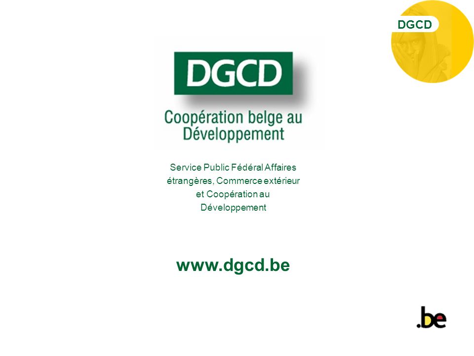 DGCD Service Public Fédéral Affaires étrangères, Commerce extérieur et Coopération au Développement.