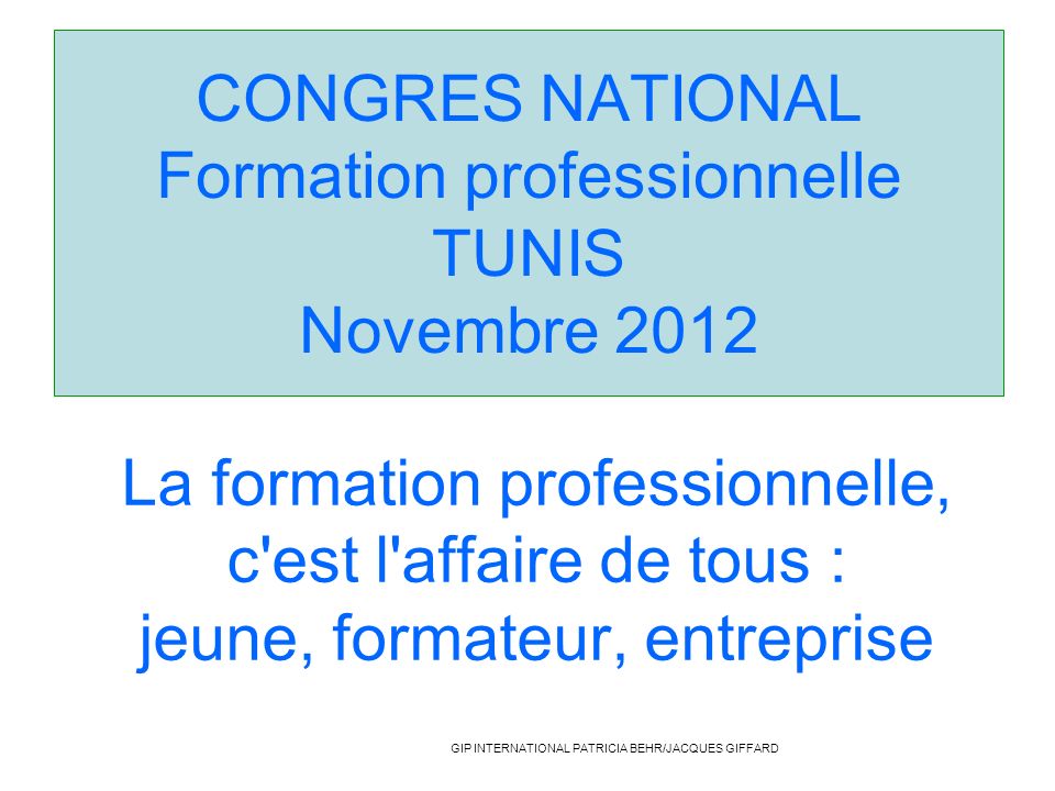 CONGRES NATIONAL Formation professionnelle TUNIS Novembre 2012