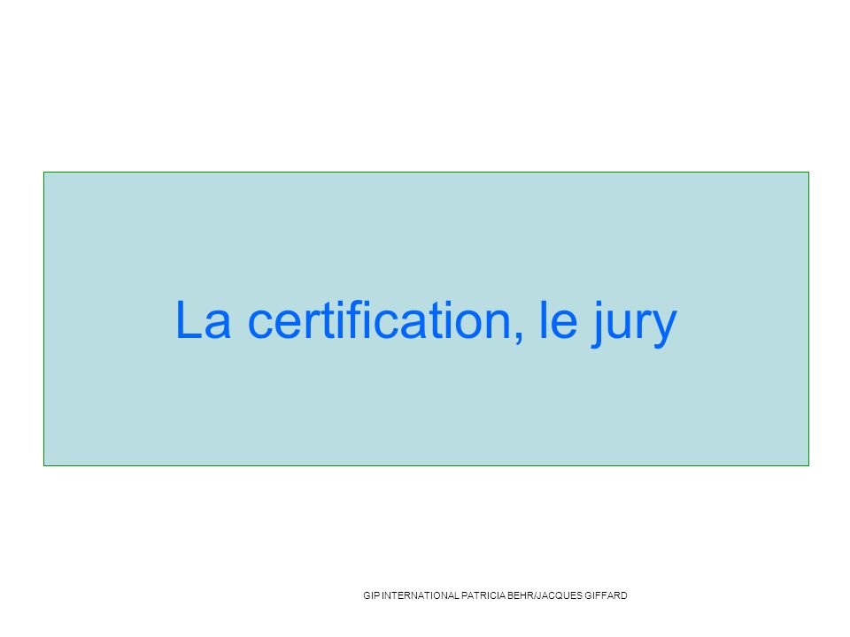 La certification, le jury