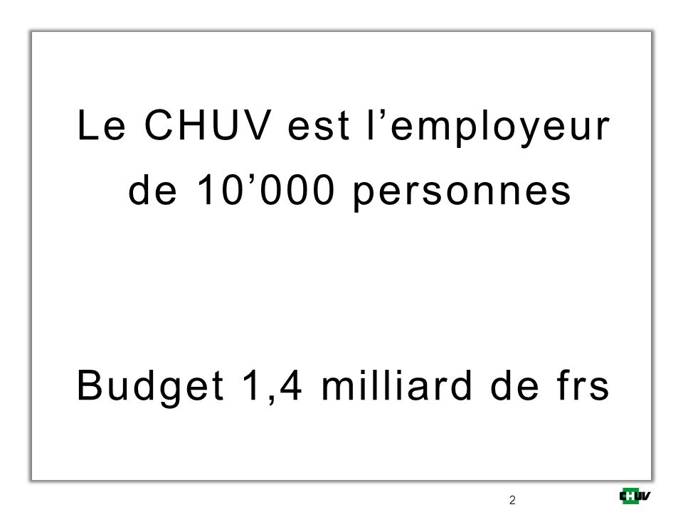 Le CHUV est l’employeur de 10’000 personnes Budget 1,4 milliard de frs
