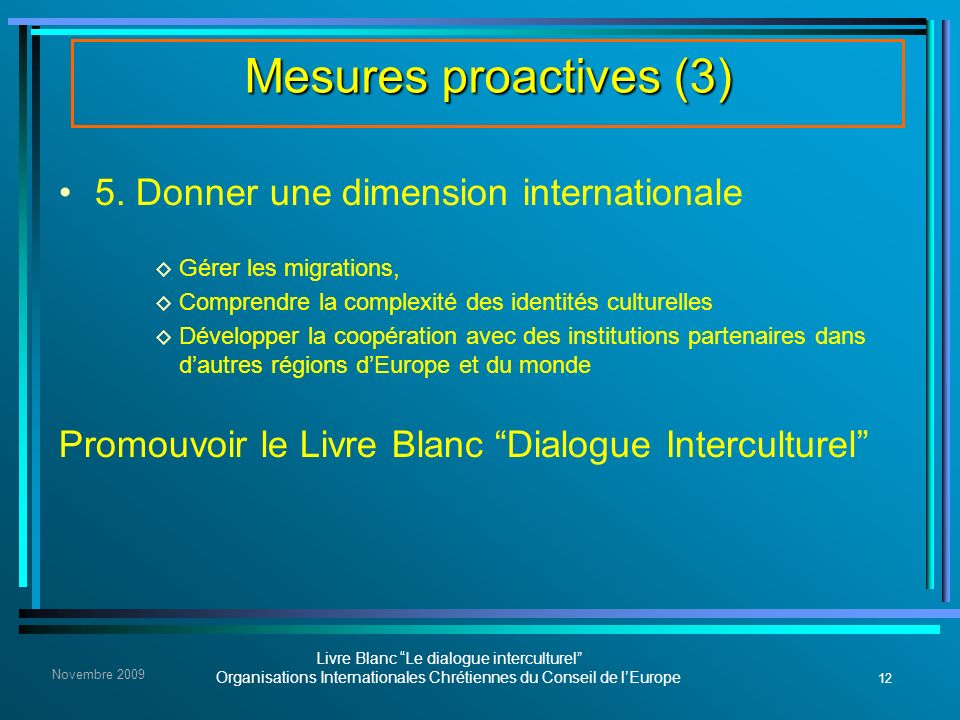 Mesures proactives (3) 5. Donner une dimension internationale