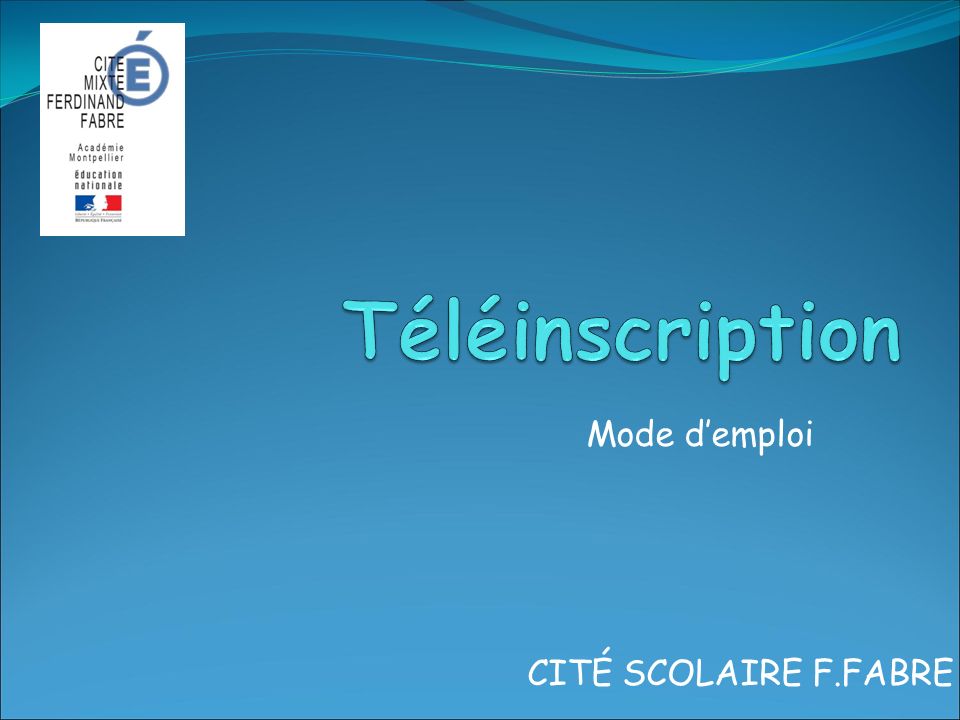 Téléinscription Mode d’emploi CITÉ SCOLAIRE F.FABRE