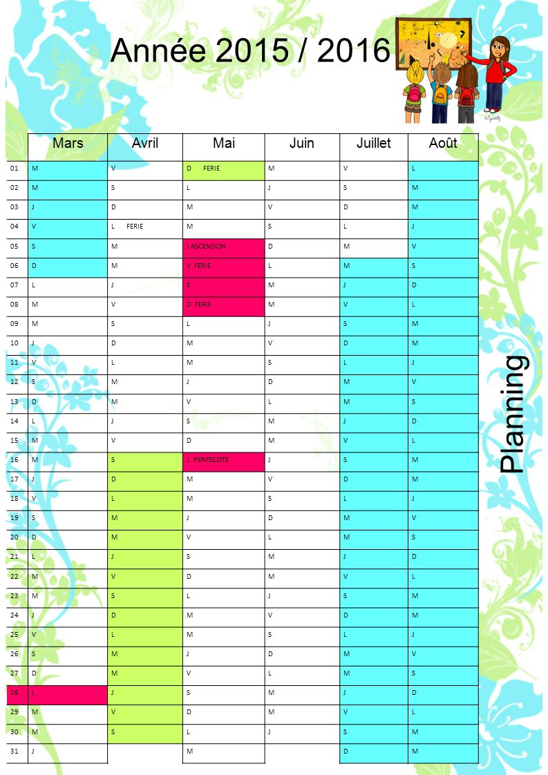 Année 2015 / 2016 Planning Mars Avril Mai Juin Juillet Août 01 M V
