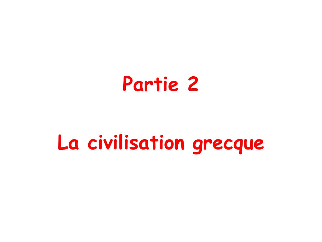 Partie 2 La civilisation grecque