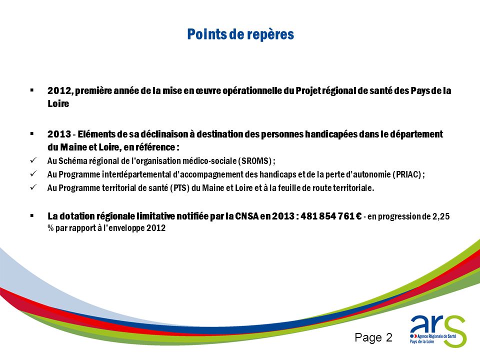 Points de repères 2012, première année de la mise en œuvre opérationnelle du Projet régional de santé des Pays de la Loire.