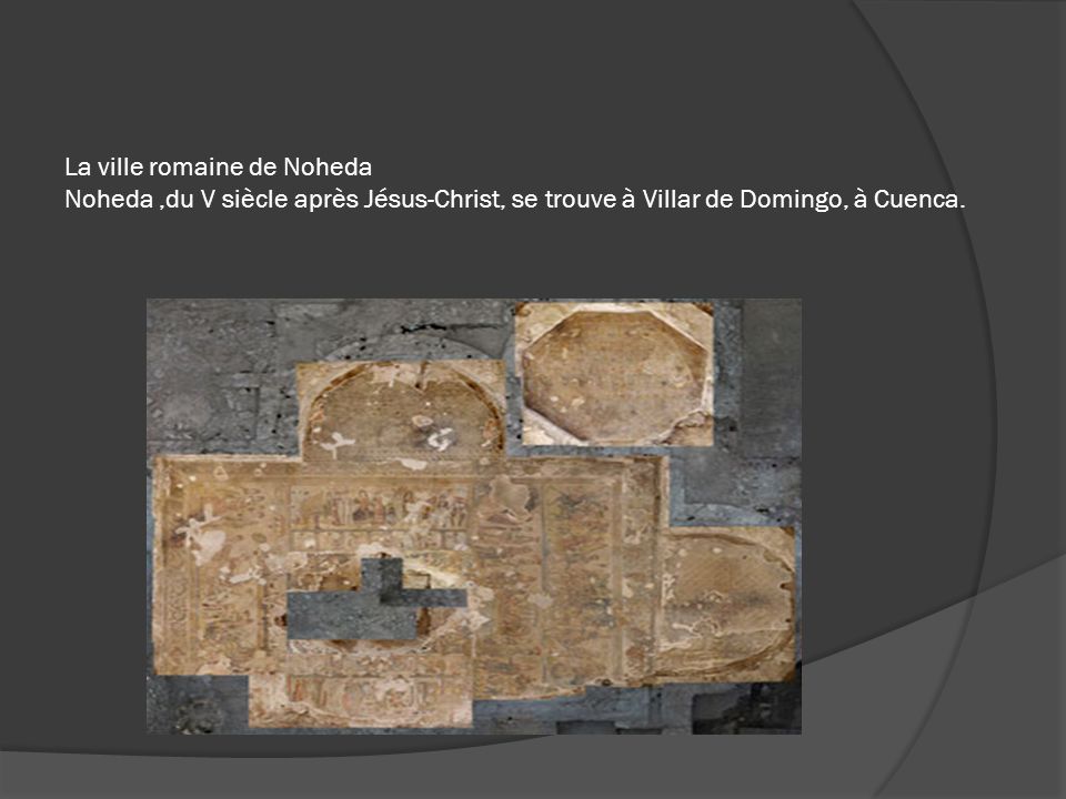 La ville romaine de Noheda Noheda ,du V siècle après Jésus-Christ, se trouve à Villar de Domingo, à Cuenca.