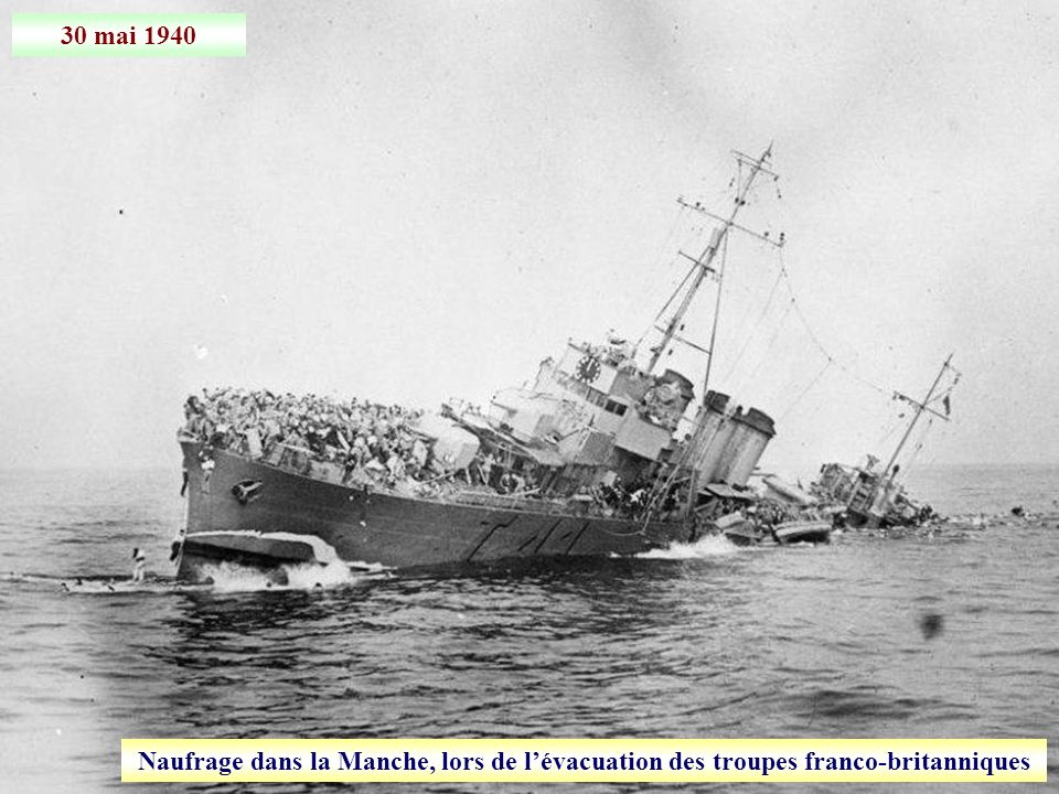 30 mai 1940 Naufrage dans la Manche, lors de l’évacuation des troupes franco-britanniques