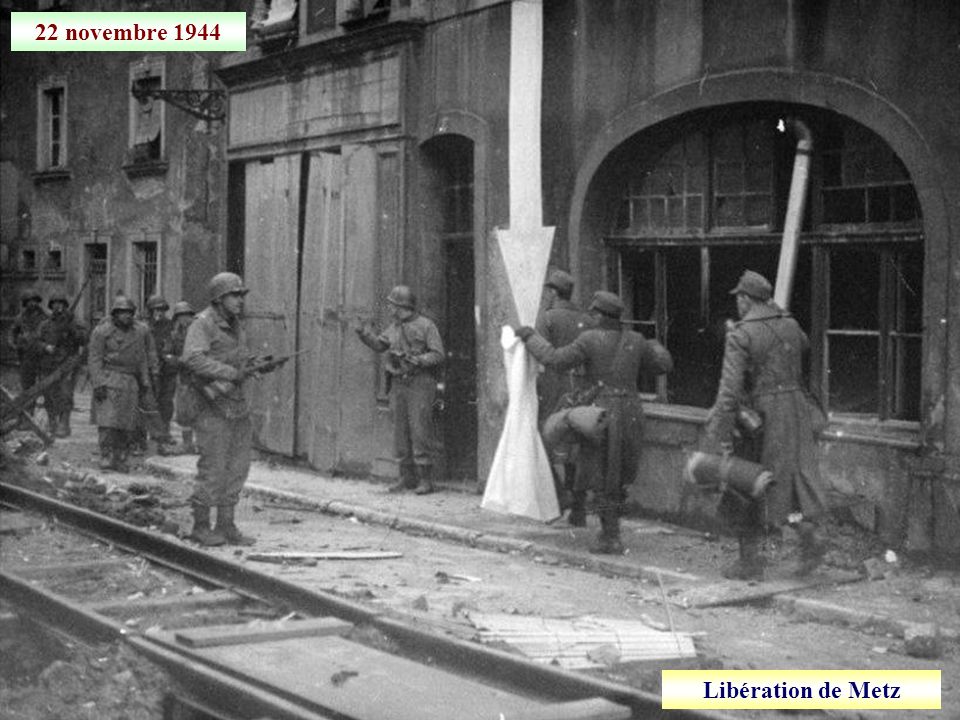 22 novembre 1944 Libération de Metz