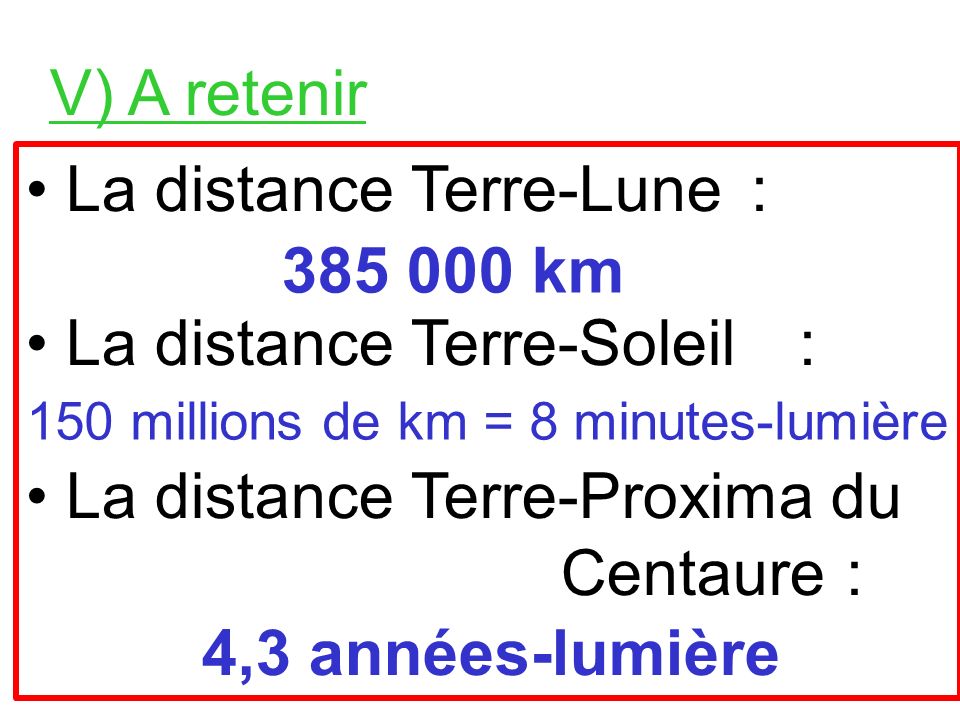 • La distance Terre-Lune : • La distance Terre-Soleil :
