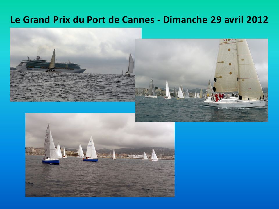 Le Grand Prix du Port de Cannes - Dimanche 29 avril 2012