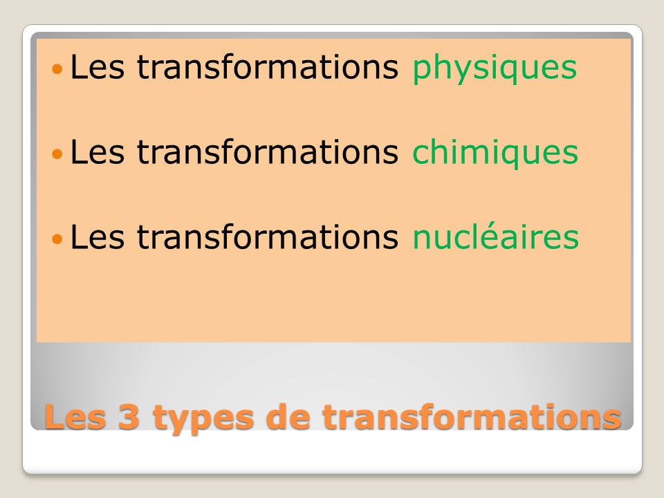 Les 3 types de transformations