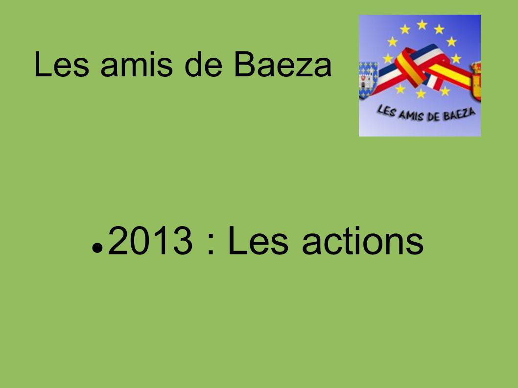 Les amis de Baeza 2013 : Les actions