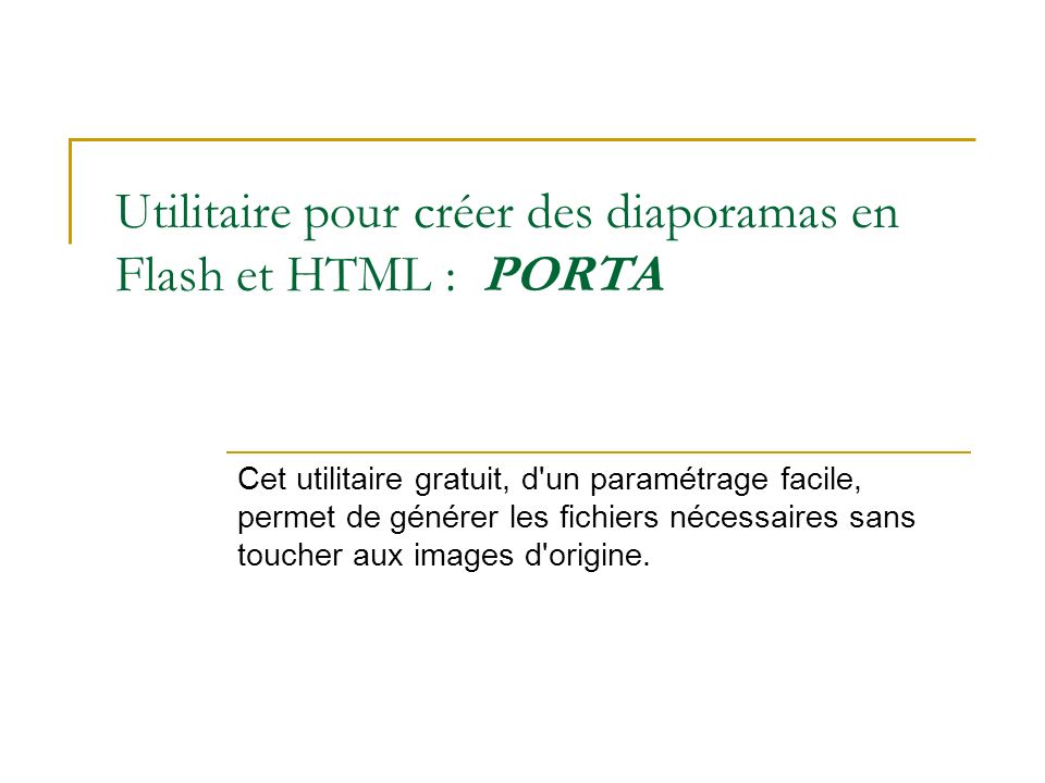 Utilitaire pour créer des diaporamas en Flash et HTML : PORTA