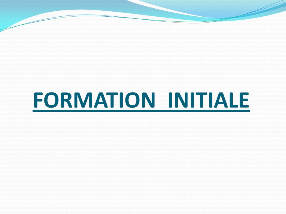 FORMATION INITIALE