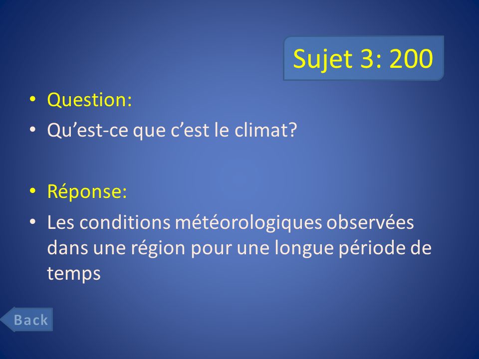 Sujet 3: 200 Question: Qu’est-ce que c’est le climat Réponse: