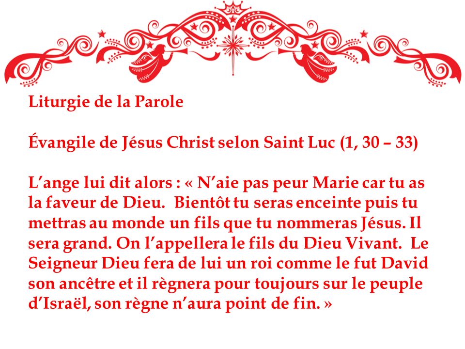 Liturgie de la Parole Évangile de Jésus Christ selon Saint Luc (1, 30 – 33)