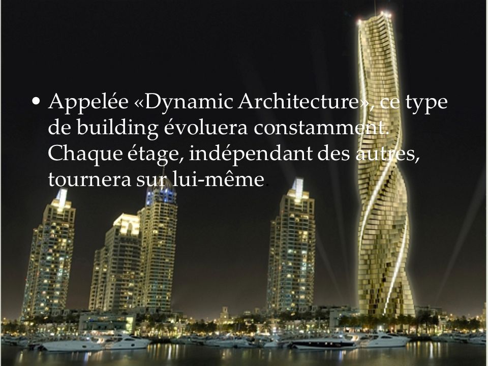 Appelée «Dynamic Architecture», ce type de building évoluera constamment.