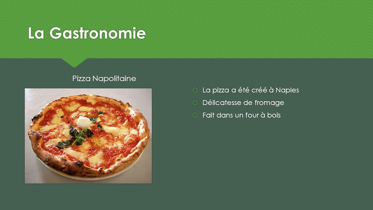 La Gastronomie Pizza Napolitaine La pizza a été créé à Naples