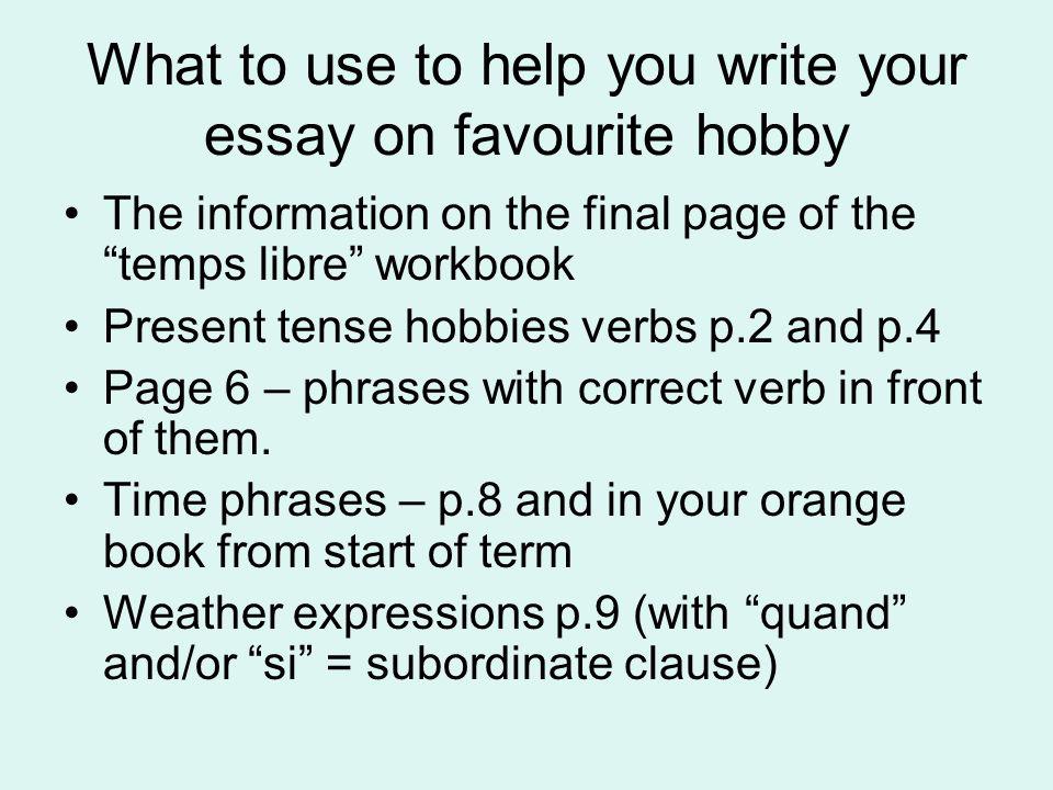 What to use to help you write your essay on favourite hobby